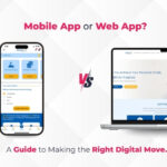 Mobile App Development VS. Web App Development